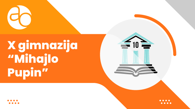 X gimnazija - Mihajlo Pupin X gimnazija - Mihajlo Pupin