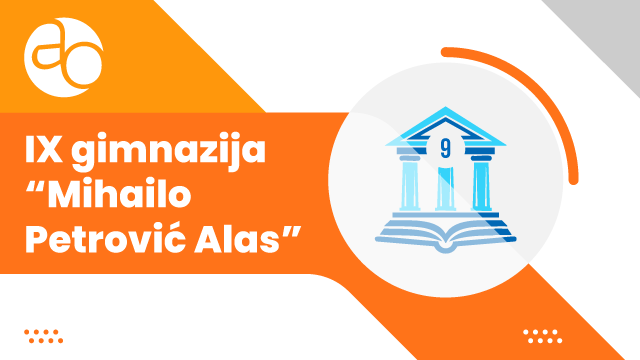IX gimnazija - Mihailo Petrović Alas IX gimnazija - Mihailo Petrović Alas