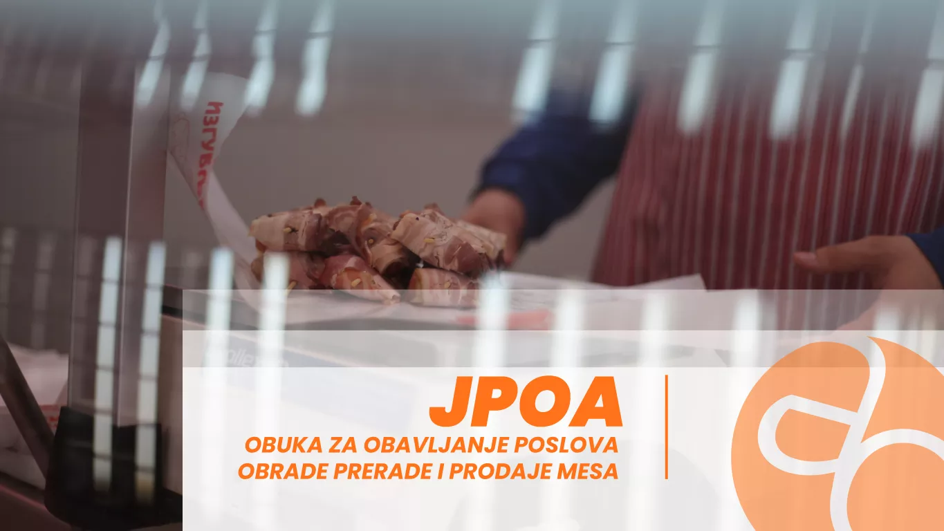 JPOA - Obuka za obavljanje poslova obrade, prerade i prodaje mesa JPOA - Obuka za obavljanje poslova obrade, prerade i prodaje mesa
