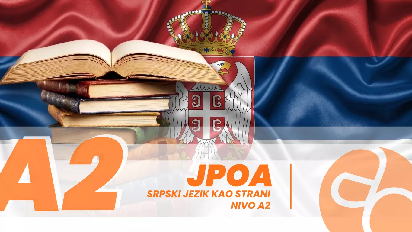 JPOA - Srpski jezik kao strani - nivo A2 JPOA - Srpski jezik kao strani - nivo A2