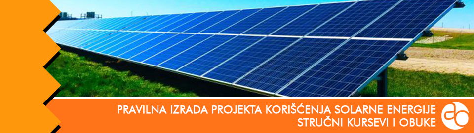 Kurs i obuka - Za pravilnu izradu projekata koriscenjem solarne energije