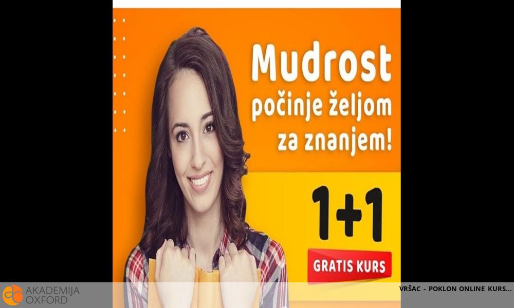 VRŠAC - POKLON ONLINE KURS