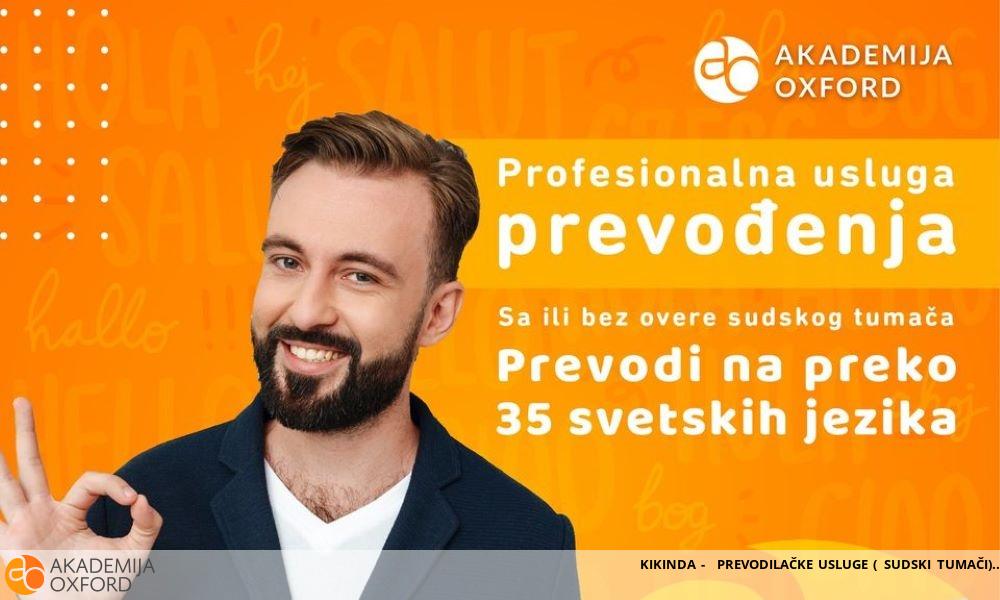 KIKINDA -  PREVODILAČKE USLUGE ( SUDSKI TUMAČI)