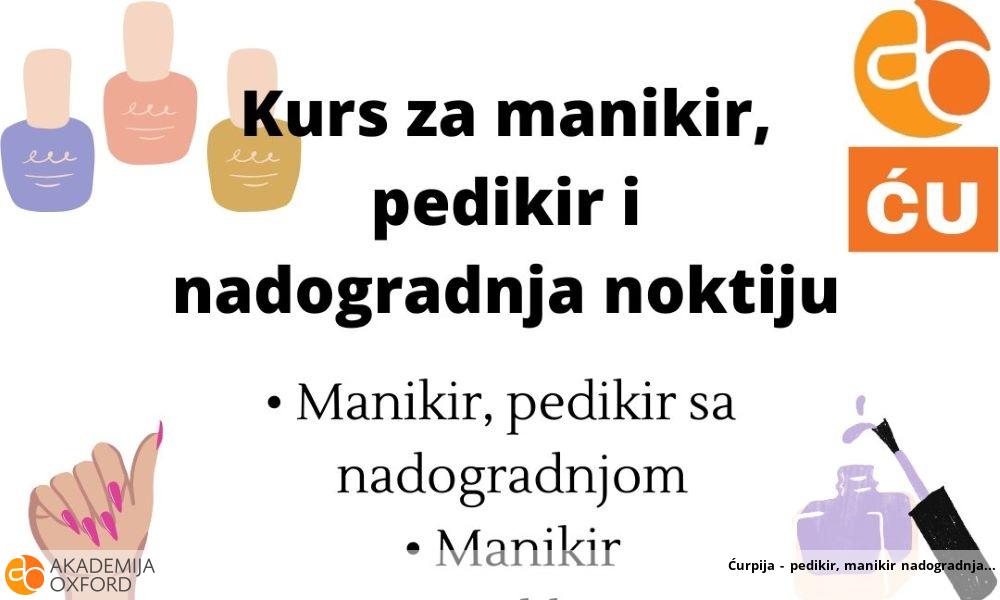 Ćurpija - pedikir, manikir nadogradnja