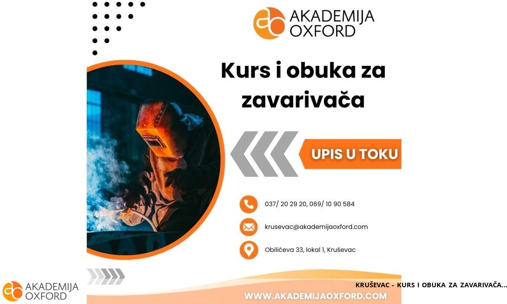 KRUŠEVAC - KURS I OBUKA ZA ZAVARIVAČA