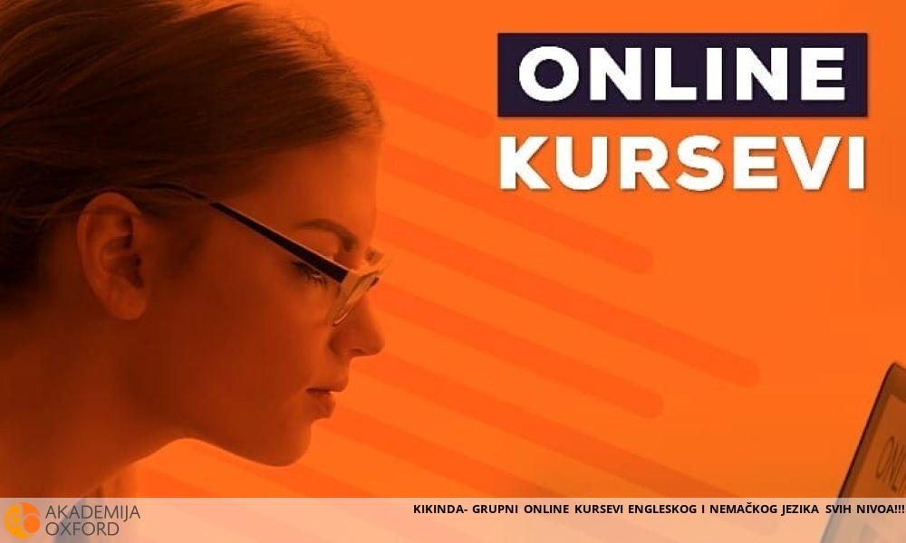 KIKINDA- GRUPNI ONLINE KURSEVI ENGLESKOG I NEMAČKOG JEZIKA SVIH NIVOA!!!