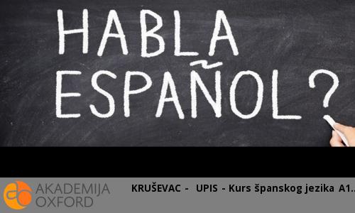 KRUŠEVAC -  UPIS - Kurs španskog jezika A1