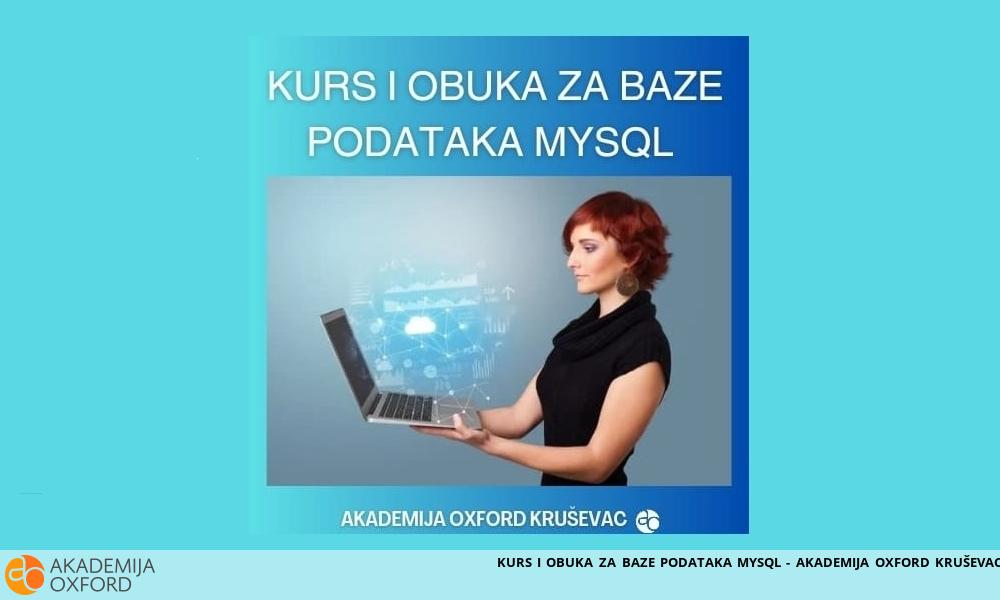 KURS I OBUKA ZA BAZE PODATAKA MYSQL - AKADEMIJA OXFORD KRUŠEVAC