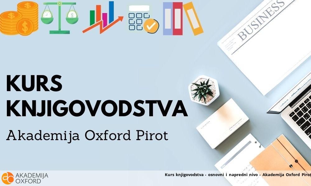 Kurs knjigovodstva - osnovni i napredni nivo - Akademija Oxford Pirot