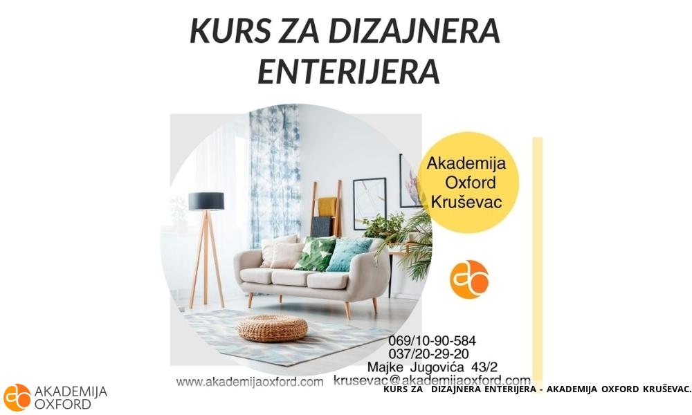 KURS ZA  DIZAJNERA ENTERIJERA - AKADEMIJA OXFORD KRUŠEVAC