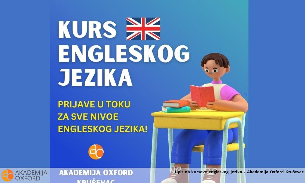 Upis na kurseve engleskog jezika - Akademija Oxford Kruševac