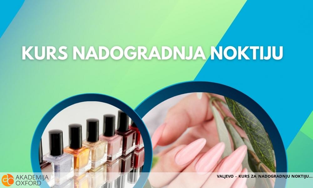 VALJEVO - KURS ZA NADOGRADNJU NOKTIJU