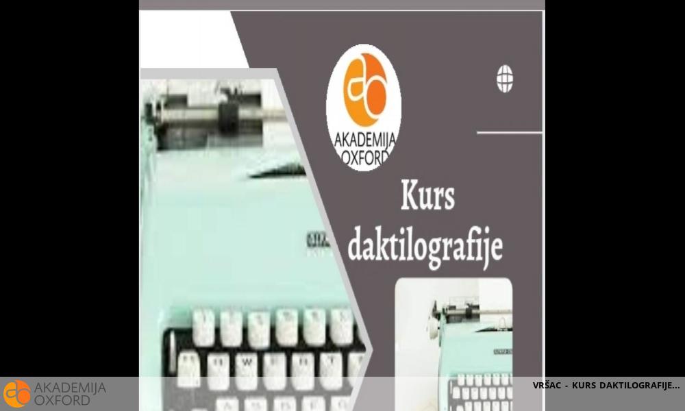 VRŠAC - KURS DAKTILOGRAFIJE