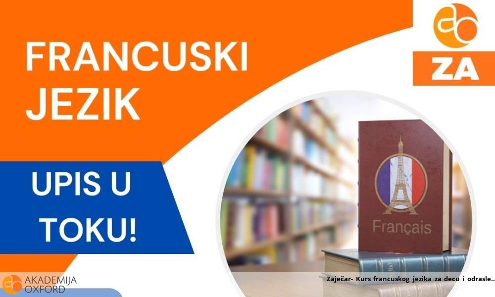 Zaječar- Kurs francuskog jezika za decu i odrasle